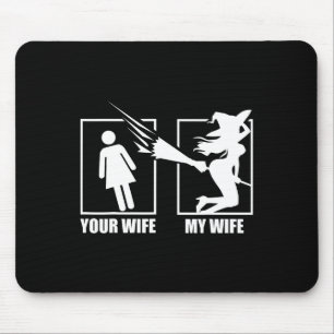 Your Wife Vs. My Wife - Witch Wife Halloween Mouse Mat
