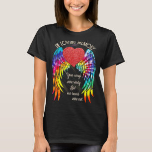 Your Wings Were Ready But My Heart Was Not Memoria T-Shirt