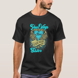 Your Wings Were Ready But My Heart Was Not Missed T-Shirt