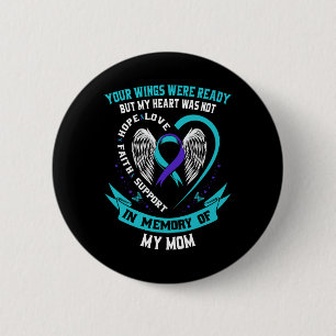 Your Wings Were Ready But My Heart Was Not Mum Sui 6 Cm Round Badge
