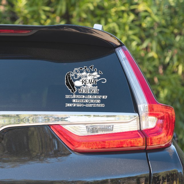 Your wings were ready In Loving Memory of  (Car Side)