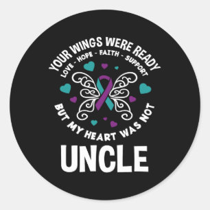 Your Wings Were Ready Uncle Of An Angel Suicide Aw Classic Round Sticker