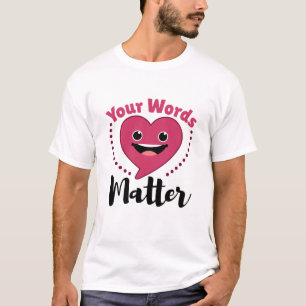 Your Words Matter SLP Speech Language Pathology T-Shirt