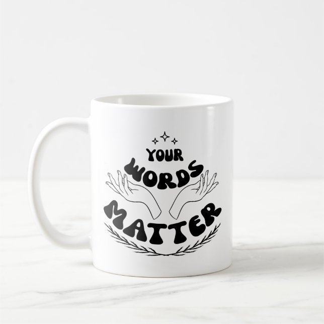 Your Words Matter Sweatshirt, Speech Language Coffee Mug (Left)