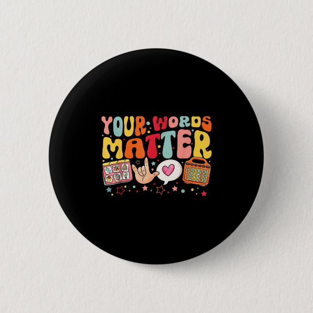 Your Words Speech Therapy Language Pathologist Slp 6 Cm Round Badge (Front)