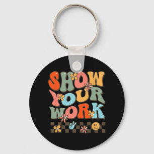 Your Work Teachers Womens Math Music History Teach Key Ring