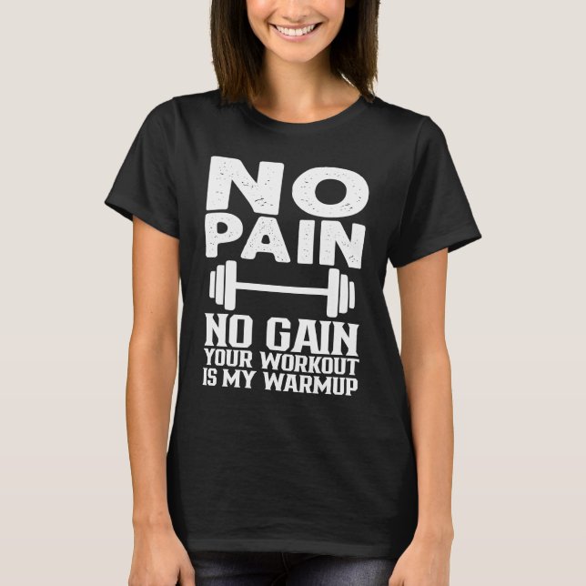 Your Workout Is My Warmup Sports Fitness Bodybuild T-Shirt (Front)