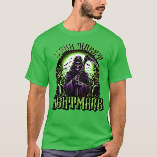 YOUR WORST NIGHTMARE T-Shirt