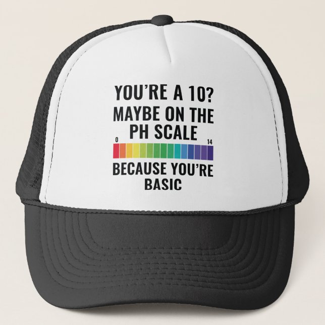 You're A 10? Trucker Hat (Front)