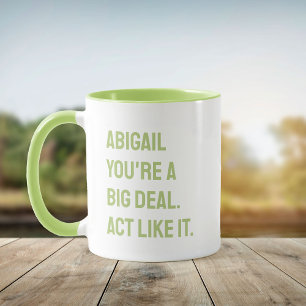 You're a Big Deal: Own It Motivational Custom Name Mug