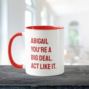 You're a Big Deal: Own It Motivational Custom Name Mug