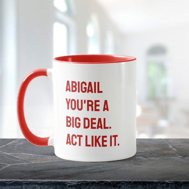 You're a Big Deal: Own It Motivational Custom Name Mug (Creator Uploaded)