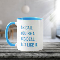 You're a Big Deal: Own It Motivational Custom Name