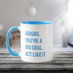 You're a Big Deal: Own It Motivational Custom Name Mug