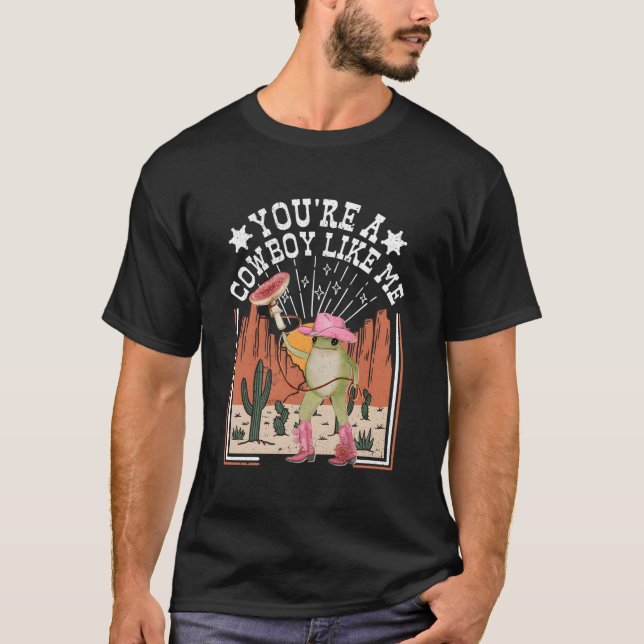 You'Re A Cowboy Like Me Funny Frog Pink Cowboy Hat T-Shirt (Front)