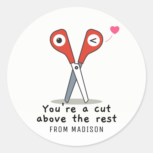 You're A Cut Above The Rest Happy Valentines Day Classic Round Sticker (Front)