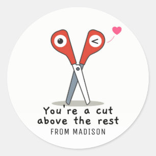 You're A Cut Above The Rest Happy Valentines Day Classic Round Sticker
