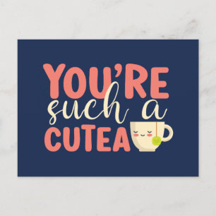 You're A Cutea Cute Tea Pun Funny Valentine's Day Postcard