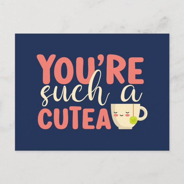 You're A Cutea Cute Tea Pun Funny Valentine's Day Postcard (Front)