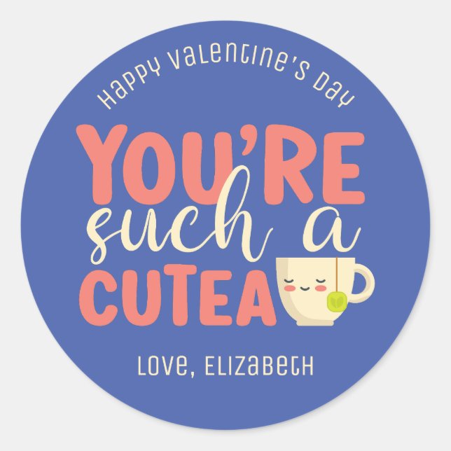 You're A Cutea Funny Tea Pun Cute Valentine's Day Classic Round Sticker (Front)