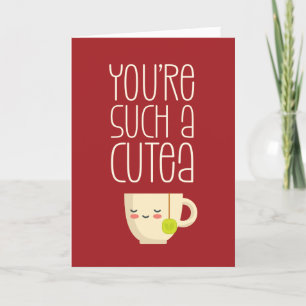 You're A Cutea Kawaii Tea Pun Funny Valentines Day Holiday Card