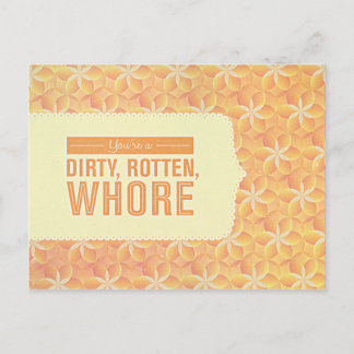 You're a Dirty,Rotten, Whore Postcard