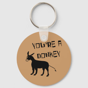You're A Donkey Key Ring