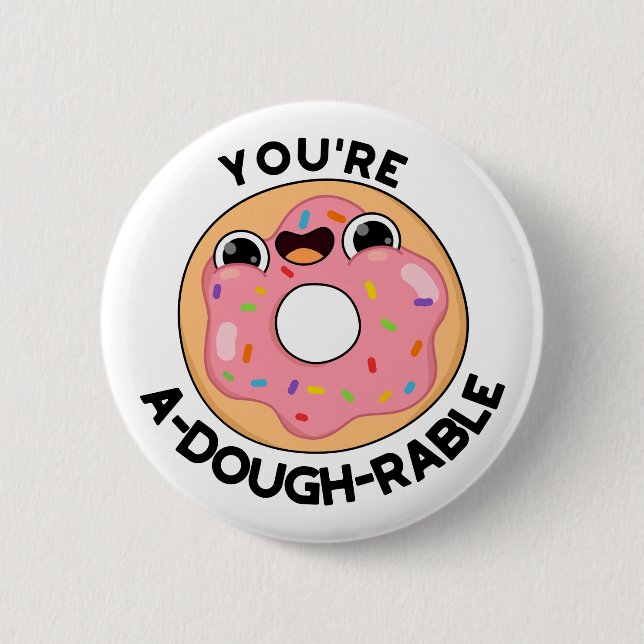 You're A-Dough-Rable Funny Donut Pun 6 Cm Round Badge (Front)