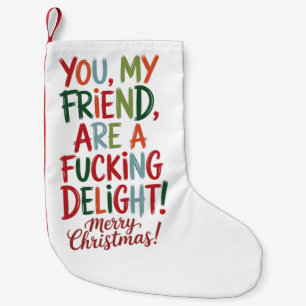 You're A Fcking Delight Merry Christmas BFF Small Christmas Stocking