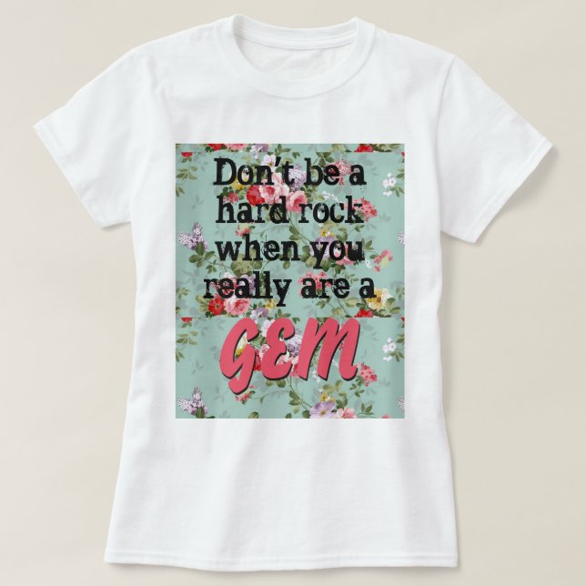 You're a gem! T-Shirt (Design Front)
