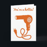 You're a Hottie custom message orange hairdryer Card<br><div class="desc">This greeting card features a simple hand-drawn style illustration of a vintage hairdryer in orange. This card is ready to be customised with your own message on the front and the inside in orange script lettering.</div>