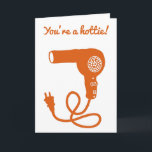 You're a Hottie custom message orange hairdryer Card<br><div class="desc">This greeting card features a simple hand-drawn style illustration of a vintage hairdryer in orange. This card is ready to be customised with your own message on the front and the inside in orange script lettering.</div>