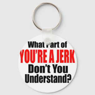 You're a Jerk Key Ring