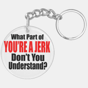You're a Jerk Keychain