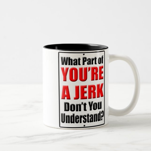 You're a Jerk Two-Tone Coffee Mug (Right)
