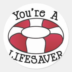 You're A Lifesaver Classic Round Sticker