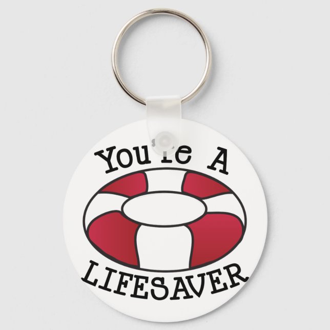 You're A Lifesaver Key Ring (Front)
