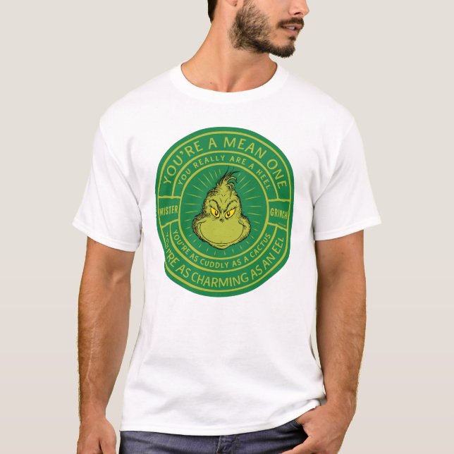 You're a Mean One Mister Grinch Badge T-Shirt (Front)