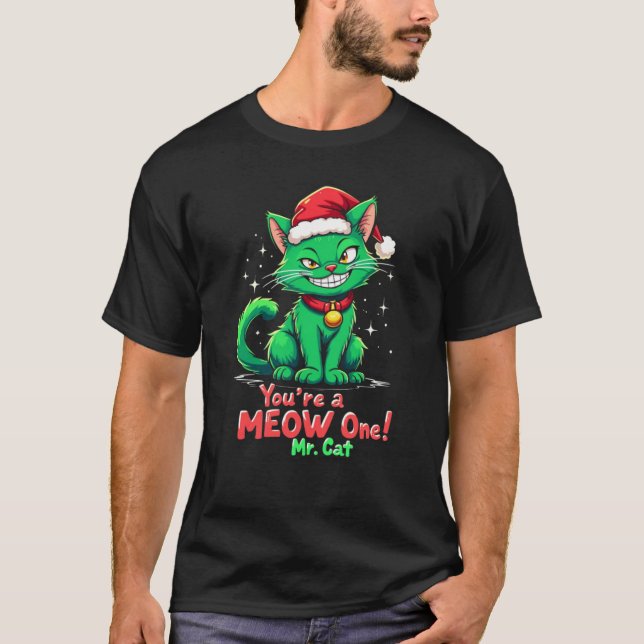 You're A Meow One Mr Cat T-Shirt (Front)