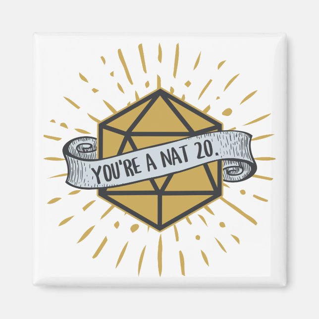 You're a Nat 20 d20 Dungeons and Dragons Magnet (Front)