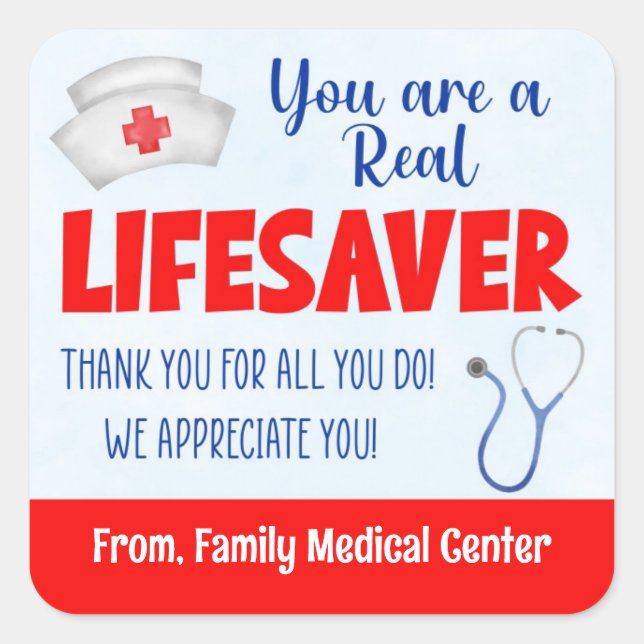 You're a Real Lifesaver Nurse Appreciation Square Sticker (Front)