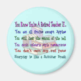 You're a Retired TEACHER IF... Magnet