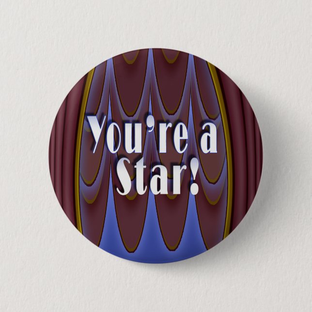 You're a Star! 6 Cm Round Badge (Front)