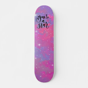 You're a star Colorful Pink & Purple Space Skateboard