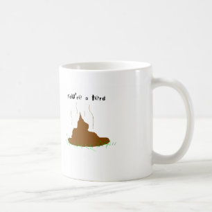 You're a terd coffee mug