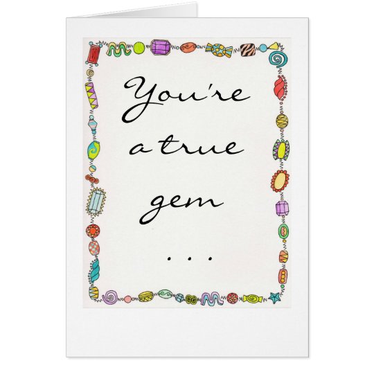 You're a true gem . . . card