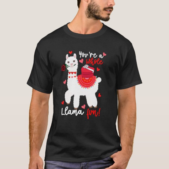 You're A Whole Llama Fun Valentine Llama Flowers F T-Shirt (Front)