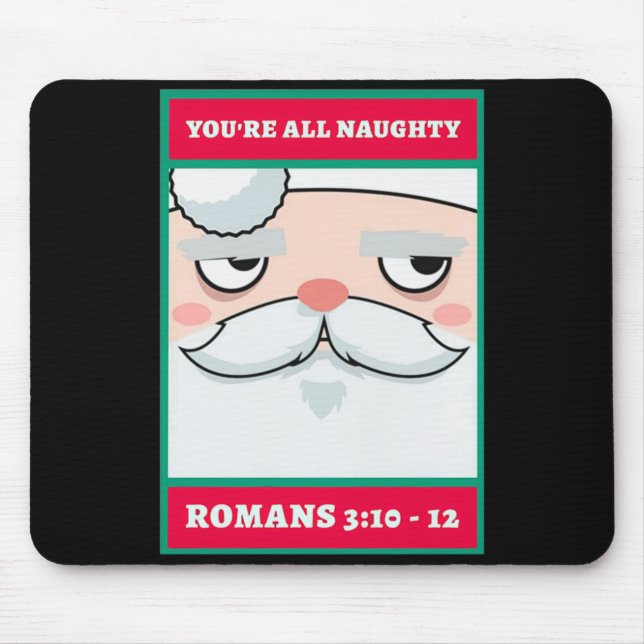 Youre All Naughty Romans 3 10 12 Christmas  Mouse Mat (Front)