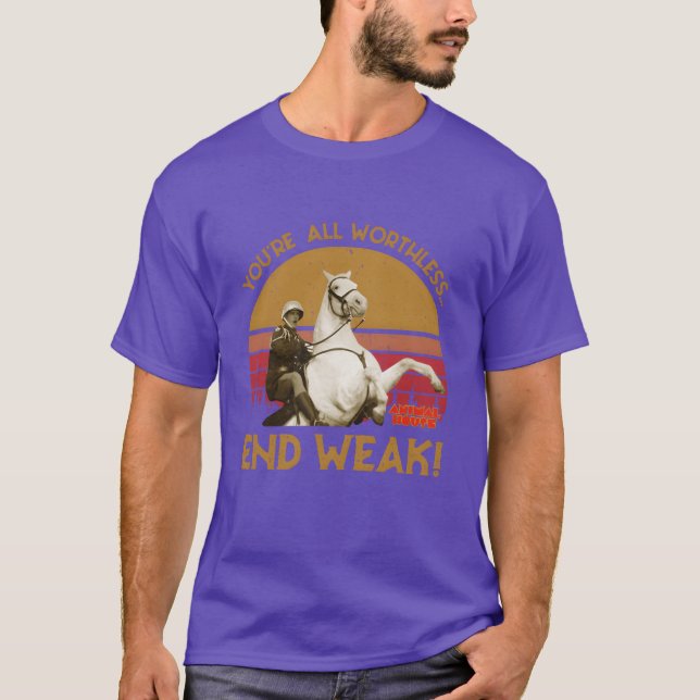 Youre all worthless end weak Animal House Movie T-Shirt (Front)