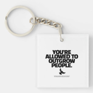 You're Allowed To Outgrow People - Freedom Design Key Ring